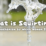 What is Squirting? The mechanism by which women Squirt